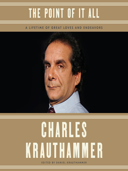 Title details for The Point of It All by Charles Krauthammer - Available